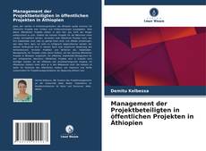 Management der Projektbeteiligten in öffentlichen Projekten in Äthiopien kitap kapağı