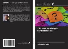 Buchcover von 250 SBA en cirugía cardiotorácica
