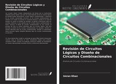 Bookcover of Revisión de Circuitos Lógicos y Diseño de Circuitos Combinacionales
