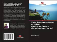 Buchcover von Effets des eaux usées sur les indices physicochimiques et microbiologiques du sol