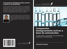 Buchcover von Compuestos biológicamente activos a base de aminoácidos