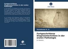 Fortgeschrittene Diagnosetechniken in der oralen Pathologie kitap kapağı