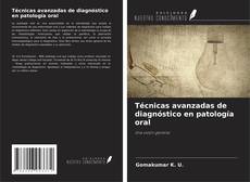 Técnicas avanzadas de diagnóstico en patología oral kitap kapağı