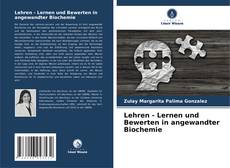 Bookcover of Lehren - Lernen und Bewerten in angewandter Biochemie