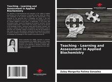 Capa do livro de Teaching - Learning and Assessment in Applied Biochemistry 