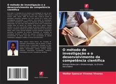 Buchcover von O método de investigação e o desenvolvimento da competência científica
