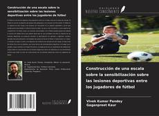 Portada del libro de Construcción de una escala sobre la sensibilización sobre las lesiones deportivas entre los jugadores de fútbol