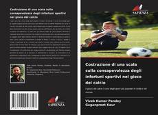 Bookcover of Costruzione di una scala sulla consapevolezza degli infortuni sportivi nel gioco del calcio