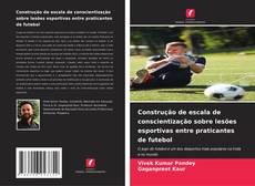Portada del libro de Construção de escala de conscientização sobre lesões esportivas entre praticantes de futebol