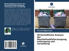 Buchcover von Wirtschaftliche Analyse der Haushaltsabfallerzeugung, entsorgung und verwaltung