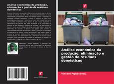 Copertina di Análise económica da produção, eliminação e gestão de resíduos domésticos