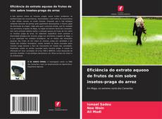 Bookcover of Eficiência do extrato aquoso de frutos de nim sobre insetos-praga do arroz
