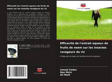 Bookcover of Efficacité de l'extrait aqueux de fruits de neem sur les insectes ravageurs du riz