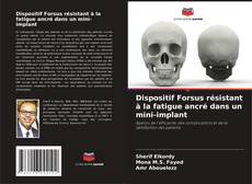 Buchcover von Dispositif Forsus résistant à la fatigue ancré dans un mini-implant