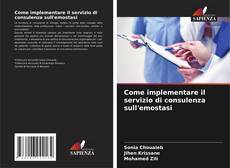Bookcover of Come implementare il servizio di consulenza sull'emostasi