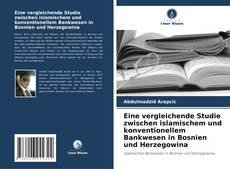 Buchcover von Eine vergleichende Studie zwischen islamischem und konventionellem Bankwesen in Bosnien und Herzegowina