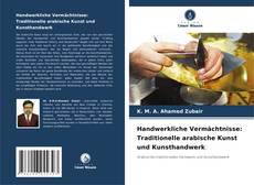 Capa do livro de Handwerkliche Vermächtnisse: Traditionelle arabische Kunst und Kunsthandwerk 