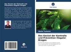 Portada del libro de Das Gerüst der Kontrolle und Prävention illegaler Drogen