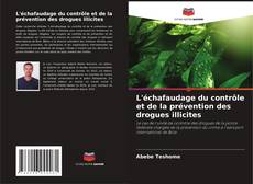 Buchcover von L'échafaudage du contrôle et de la prévention des drogues illicites