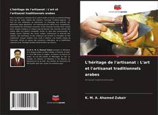 Bookcover of L'héritage de l'artisanat : L'art et l'artisanat traditionnels arabes