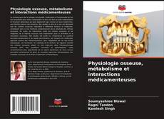Couverture de Physiologie osseuse, métabolisme et interactions médicamenteuses