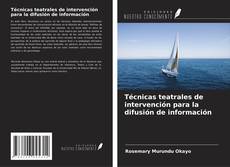 Bookcover of Técnicas teatrales de intervención para la difusión de información
