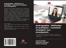 Portada del libro de Andragogika : Méthodes et pratiques : Comment enseigner aux enseignants