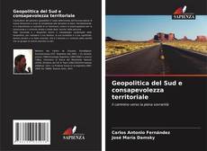 Bookcover of Geopolitica del Sud e consapevolezza territoriale