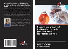 Capa do livro de Recenti progressi nel trattamento e nella gestione della leucoplachia orale 