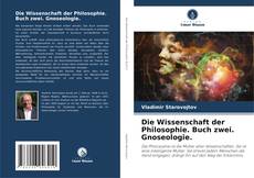 Die Wissenschaft der Philosophie. Buch zwei. Gnoseologie. kitap kapağı