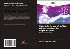 Bookcover of Codes d'éthique et action éducative dans les organisations :
