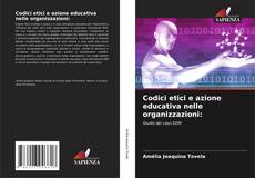 Bookcover of Codici etici e azione educativa nelle organizzazioni: