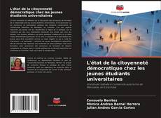 Bookcover of L'état de la citoyenneté démocratique chez les jeunes étudiants universitaires