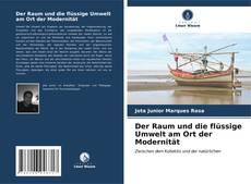 Capa do livro de Der Raum und die flüssige Umwelt am Ort der Modernität 