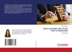 Copertina di Dark and light side of the fear in leadership