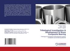 Copertina di Tribological Investigation & Development of Brass Composite Bearing