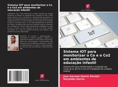 Bookcover of Sistema IOT para monitorizar o Co e o Co2 em ambientes de educação infantil