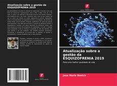 Bookcover of Atualização sobre a gestão da ESQUIZOFRENIA 2019