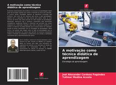 Capa do livro de A motivação como técnica didática de aprendizagem 