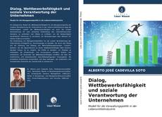 Bookcover of Dialog, Wettbewerbsfähigkeit und soziale Verantwortung der Unternehmen