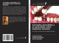 Capa do livro de Conceptos aprendidos y no aprendidos sobre implantes dentales 