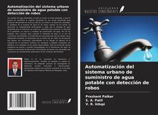 Capa do livro de Automatización del sistema urbano de suministro de agua potable con detección de robos 