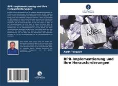 Buchcover von BPR-Implementierung und ihre Herausforderungen
