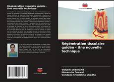 Capa do livro de Régénération tissulaire guidée - Une nouvelle technique 