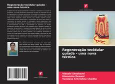 Обложка Regeneração tecidular guiada - uma nova técnica