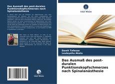 Capa do livro de Das Ausmaß des post-duralen Punktionskopfschmerzes nach Spinalanästhesie 