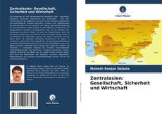 Bookcover of Zentralasien: Gesellschaft, Sicherheit und Wirtschaft