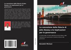 Bookcover of La concezione della fiducia di John Dewey e le implicazioni per la governance