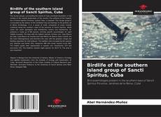 Birdlife of the southern island group of Sancti Spíritus, Cuba的封面