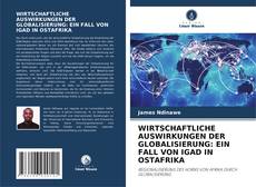 Bookcover of WIRTSCHAFTLICHE AUSWIRKUNGEN DER GLOBALISIERUNG: EIN FALL VON IGAD IN OSTAFRIKA